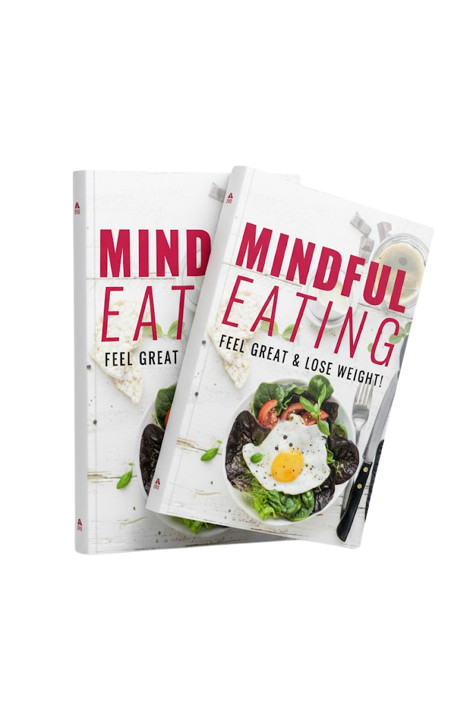 Mindful Eating: Feel Great & Lose Weight