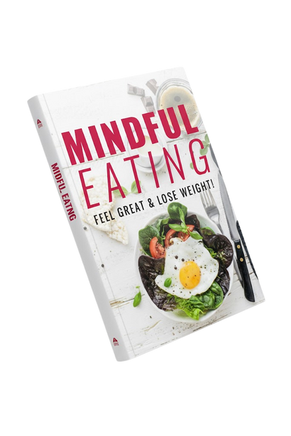 Mindful Eating: Feel Great & Lose Weight