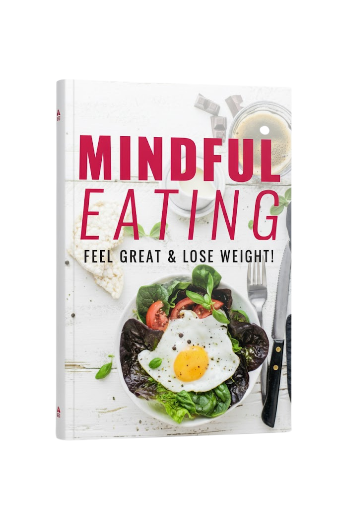 Mindful Eating: Feel Great & Lose Weight