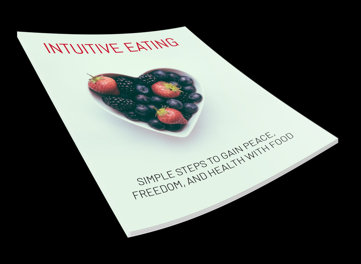 Intuitive Eating - Simple Steps to Gain Peace, Freedom, and Health with Food