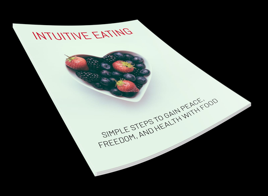 Intuitive Eating - Simple Steps to Gain Peace, Freedom, and Health with Food